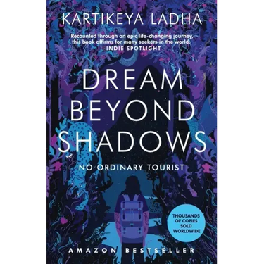 Dream Beyond Shadows: No Ordinary Tourist