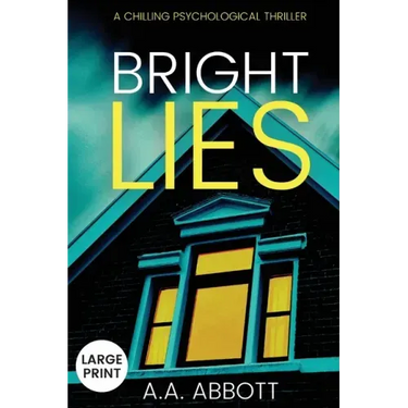 Bright LIes: A Chilling Psychological Thriller (Large Print)