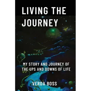 Living The Journey: My Story and Journey of The Ups and Downs of Life