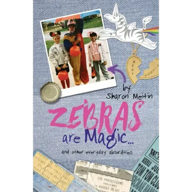 Zebras are Magic...: and other everyday absurdities