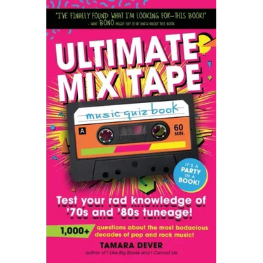 Ultimate Mix Tape Music Quiz Book: Test your rad knowledge of '70s and '80s tuneage!