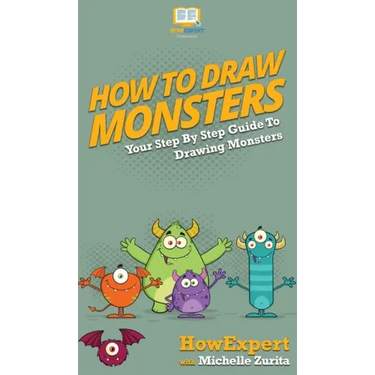 How To Draw Monsters: Your Step By Step Guide To Drawing Monsters
