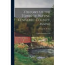 History of the Town of Wayne, Kennebec County, Maine: From Its Settlement to 1898