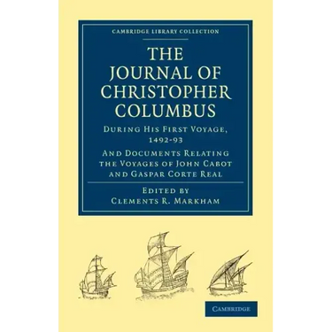 Journal of Christopher Columbus (During His First Voyage, 1492 93): And Documents Relating the Voyages of John Cabot and Gaspar Corte Real