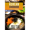 Korean Cookbook: 2 Books In 1: 140 Recipes For Authentic Food From Korea