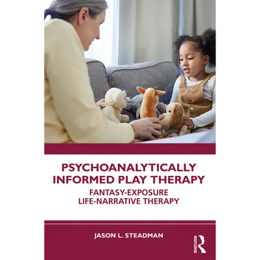 Psychoanalytically Informed Play Therapy: Fantasy-Exposure Life-Narrative Therapy