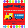 Things That Go - Cars, Trains and Construction Vehicles Dot Markers Activity Book for Toddlers Ages 2-5: 30 Unique Designs - Easy Guided Big Dots - Fi