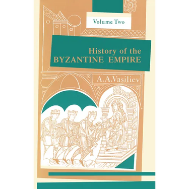 History of the Byzantine Empire, 324-1453, Volume II