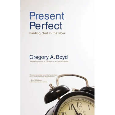 The Present Perfect: Finding God in the Now