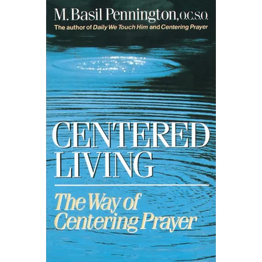 Centered Living: The Way of Centering Prayer
