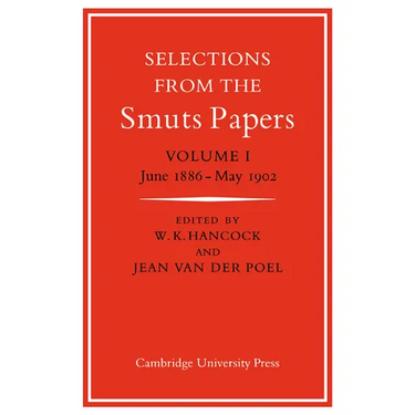 Selections from the Smuts Papers: Volume 1, June 1886-May 1902