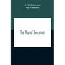 The Play Of Everyman, Based On The Old English Morality Play New Version By Hugo Von Hofmannsthal Set To Blank Verse By George Sterling In Collaborati