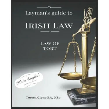 Layman's Guide to Irish Law: The Law of Tort