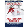 All-Terrain Skiing II: Body Mechanics and Balance from Powder to Ice