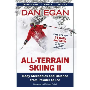 All-Terrain Skiing II: Body Mechanics and Balance from Powder to Ice