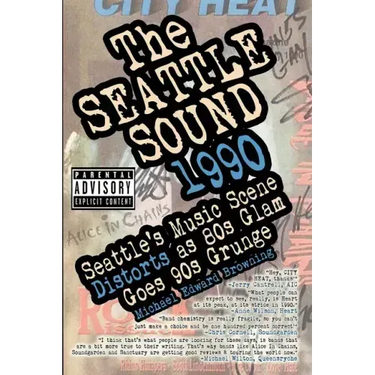 The Seattle Sound 1990: Seattle's Music Scene Distorts As 80s Glam Goes 90s Grunge
