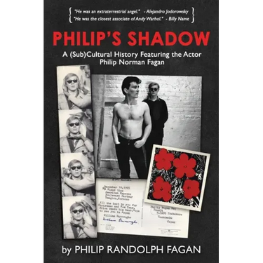 Philip's Shadow: A (Sub)Cultural History Featuring The Actor Philip Norman Fagan