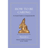 How to Be Caring: An Ancient Guide to a Compassionate Life