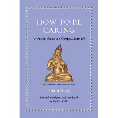 How to Be Caring: An Ancient Guide to a Compassionate Life