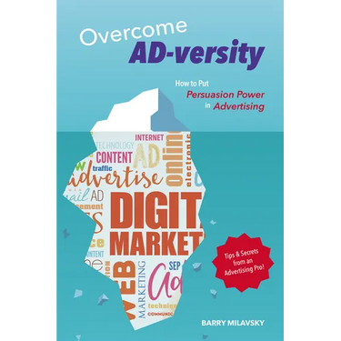 Overcome AD-versity: How to Put Persuasion Power in Advertising