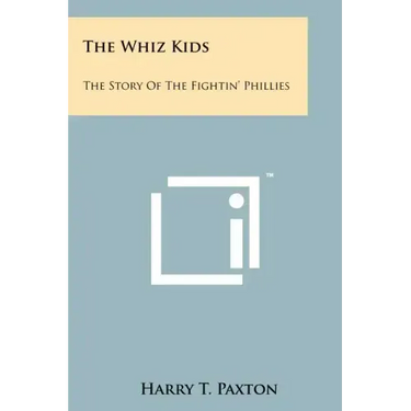 The Whiz Kids: The Story Of The Fightin' Phillies
