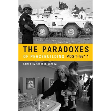 The Paradoxes of Peacebuilding Post-9/11