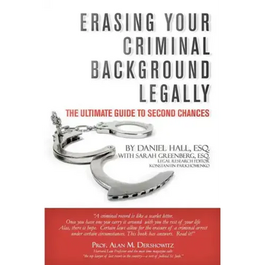 Erasing Your Criminal Background Legally: The Ultimate Guide To Second Chances