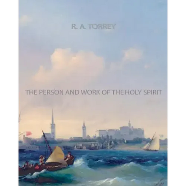 The Person and Work of The Holy Spirit