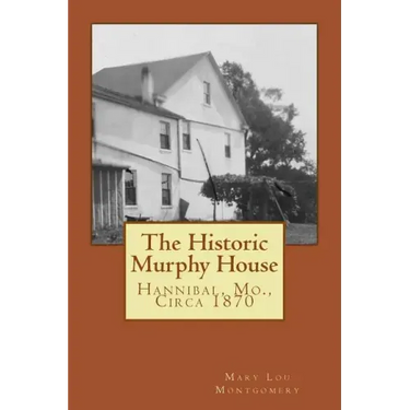 The Historic Murphy House: Hannibal, Mo., Circa 1870
