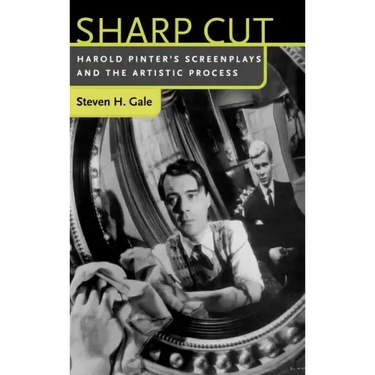 Sharp Cut: Harold Pinter's Screenplays and the Artistic Process