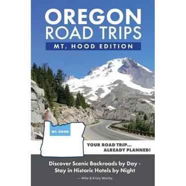 Oregon Road Trips - Mt. Hood Edition