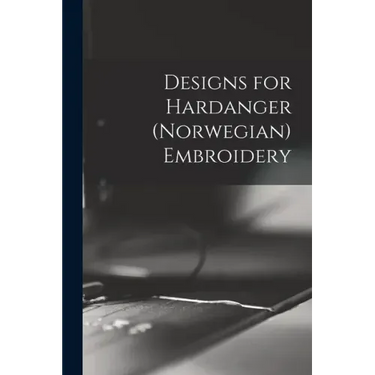 Designs for Hardanger (Norwegian) Embroidery