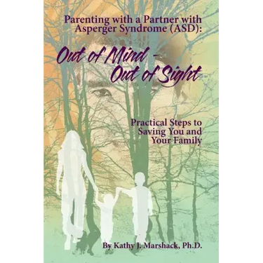 Out of Mind - Out of Sight: Parenting with a Partner with Asperger Syndrome (ASD)
