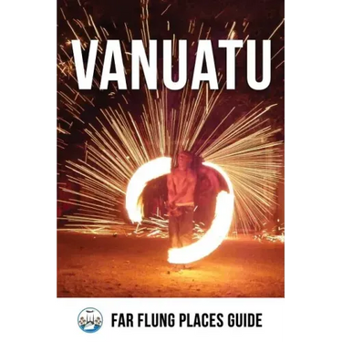 Vanuatu: Far Flung Places Travel Guide