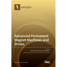 Advanced Permanent Magnet Machines and Drives