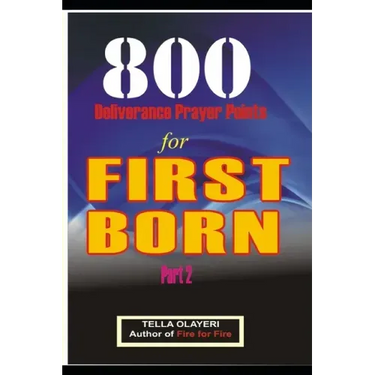 800 Deliverance Prayer Points for FIRST BORN