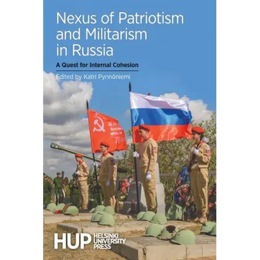 Nexus of Patriotism and Militarism in Russia: A Quest for Internal Cohesion