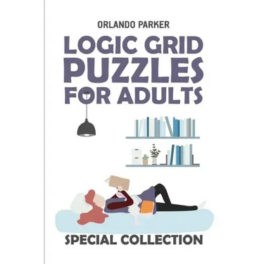 Logic Grid Puzzles For Adults: Mathrax Puzzles