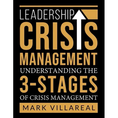 Leadership Crisis Management: Understanding the 3-Stages of Crisis Management