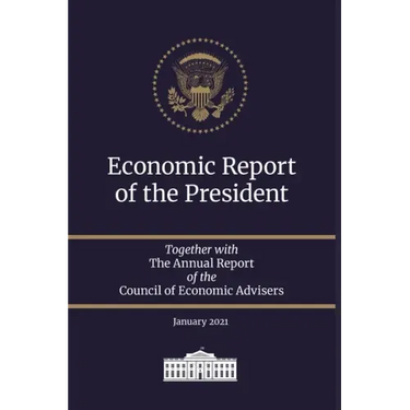 Economic Report of the President 2021: Together with The Annual Report of the Council of Economic Advisers January 2021