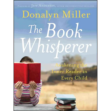 The Book Whisperer: Awakening the Inner Reader in Every Child
