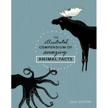 The Illustrated Compendium of Amazing Animal Facts