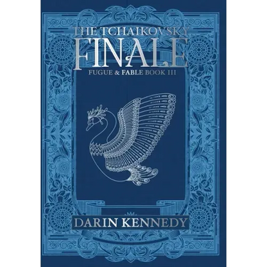 The Tchaikovsky Finale: Fugue & Fable: Book III