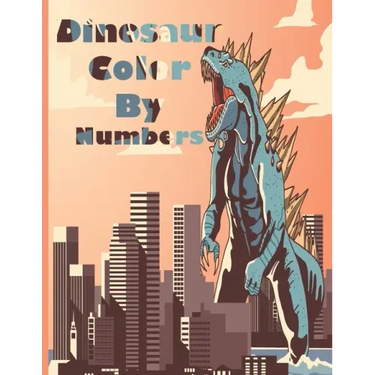 Dinosaur Color By Numbers: Coloring Book for Kids Ages 4-8