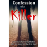 Confession of a Killer: America's No1 SERIAL KILLER tells his story for the first time - TRUE CRIME