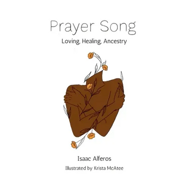 Prayer Song: Love, Healing, and Ancestry