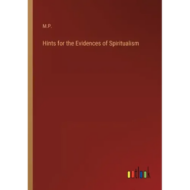 Hints for the Evidences of Spiritualism