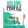 Volume Profile: The insider's guide to trading