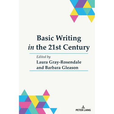 Basic Writing in the 21st Century