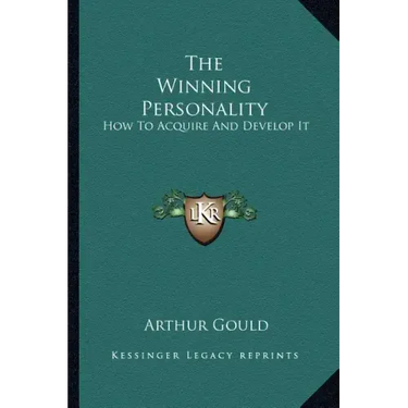 The Winning Personality: How to Acquire and Develop It
